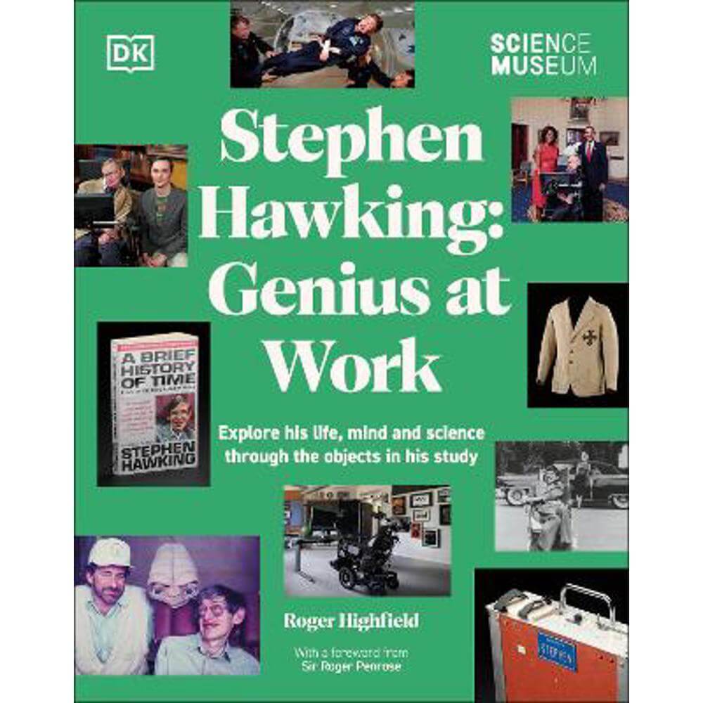 The Science Museum Stephen Hawking Genius at Work: Explore His Life, Mind and Science Through the Objects in His Study (Hardback) - Roger Highfield